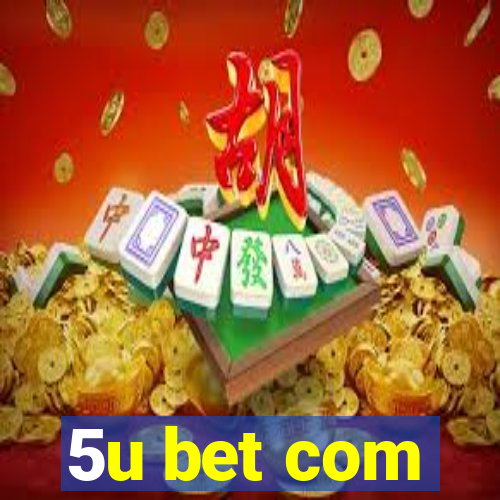 5u bet com